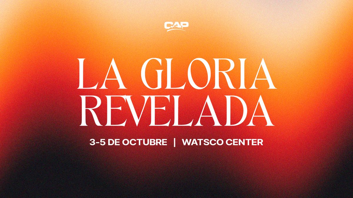 CAP 2024 La Gloria Revelada | 3-5 de Octubre, 2024 | Watsco Center