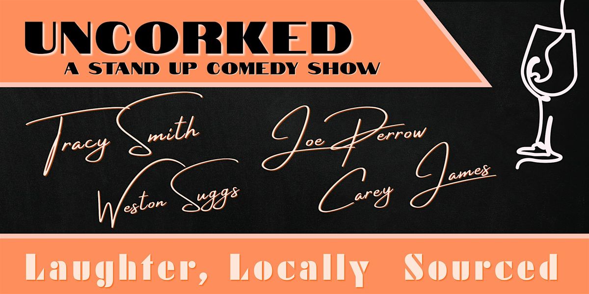 Uncorked: A Stand Up Comedy Show