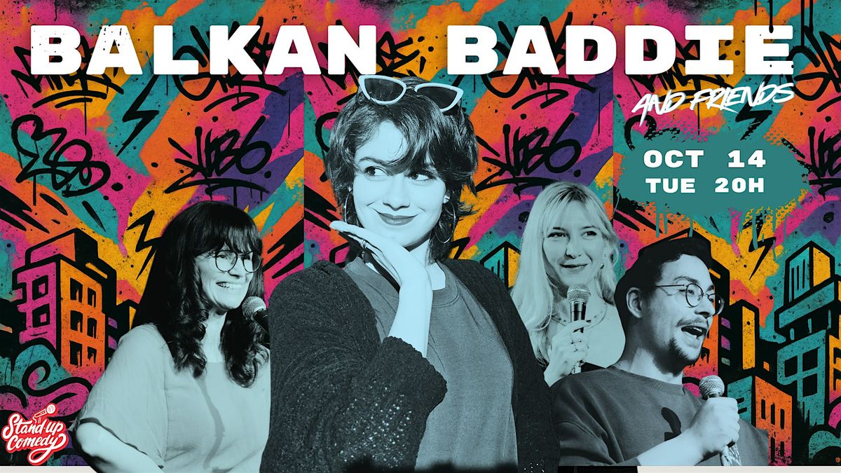 Balkan Baddie and Friends: A Standup Comedy Show