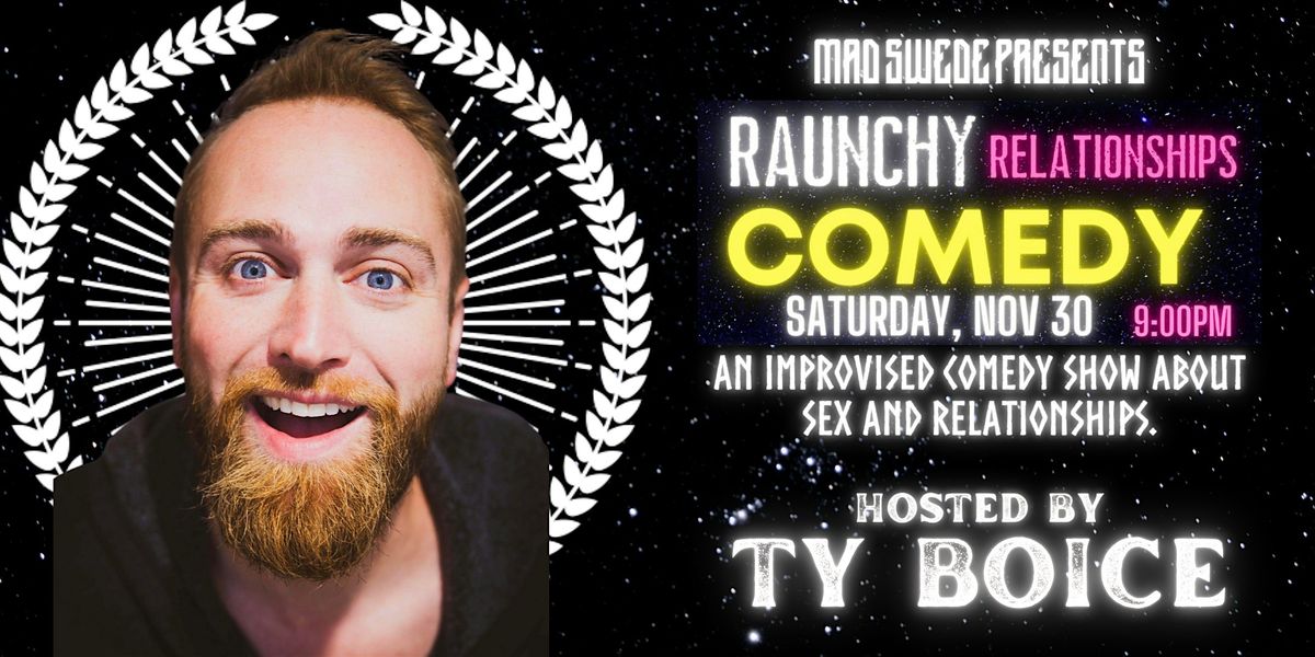 Raunchy Relationships: An Improv Comedy Show by Ty Boice