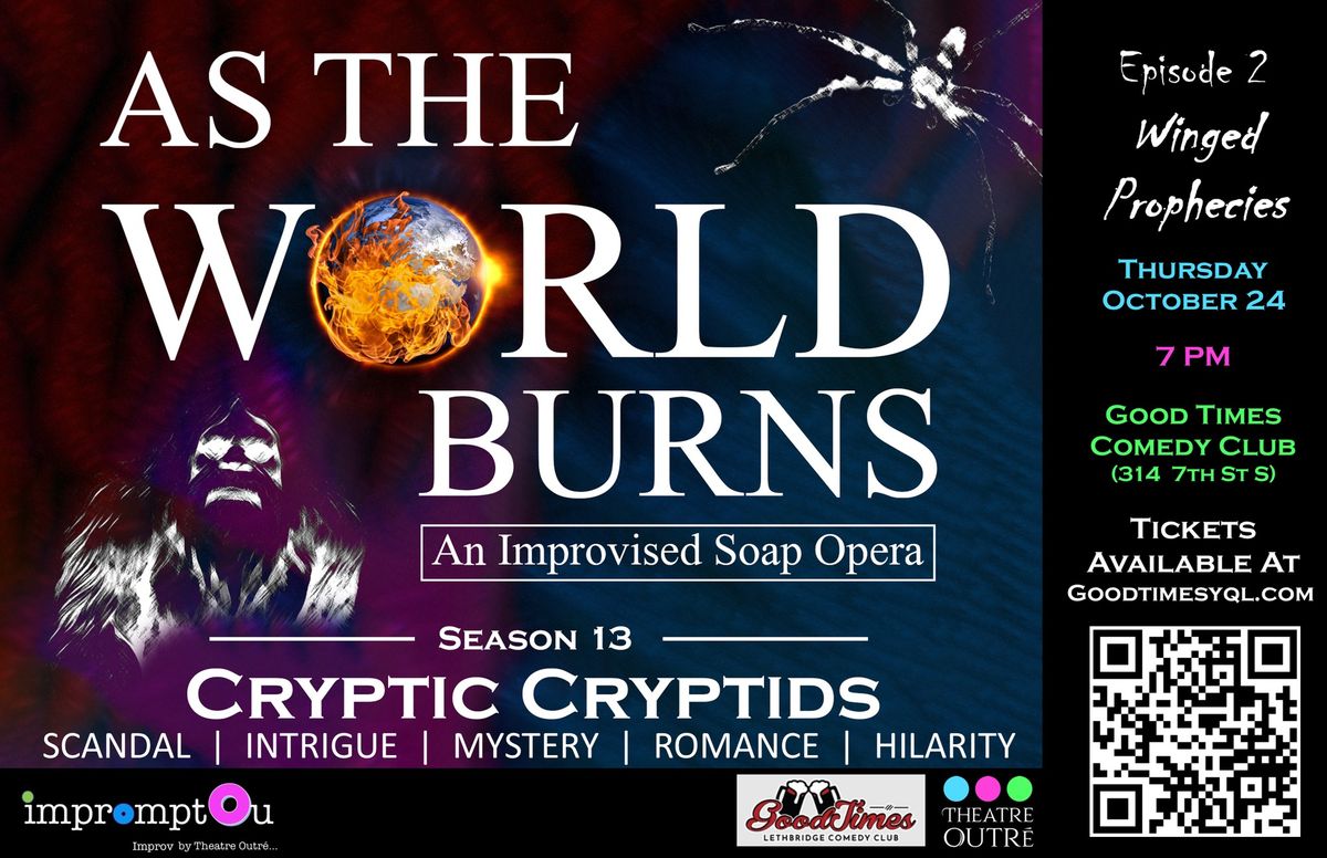 As the World Burns: Lethbridge's Improvised Soap Opera