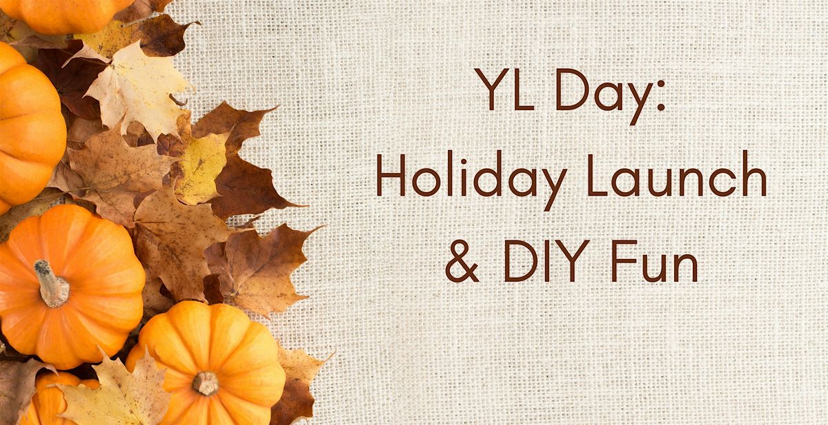 YL Day:  Holiday Launch & DIY Fun