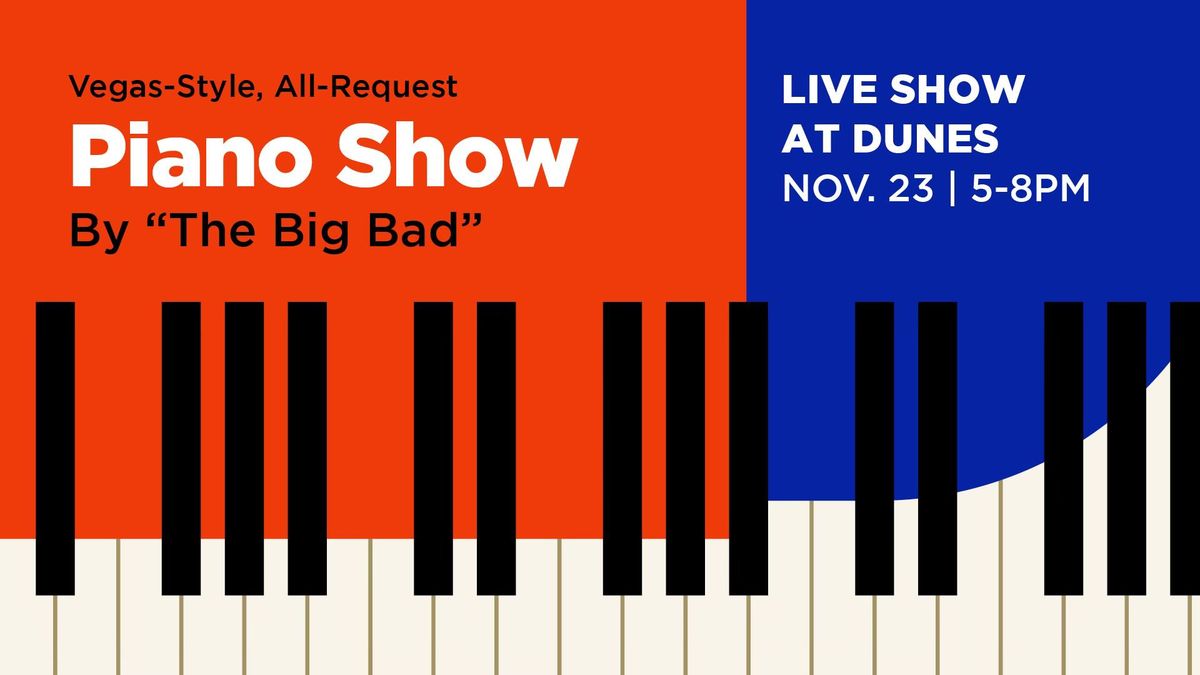 Vegas-Style, All-Request Piano Show Performed by \u201cThe Big Bad\u201d