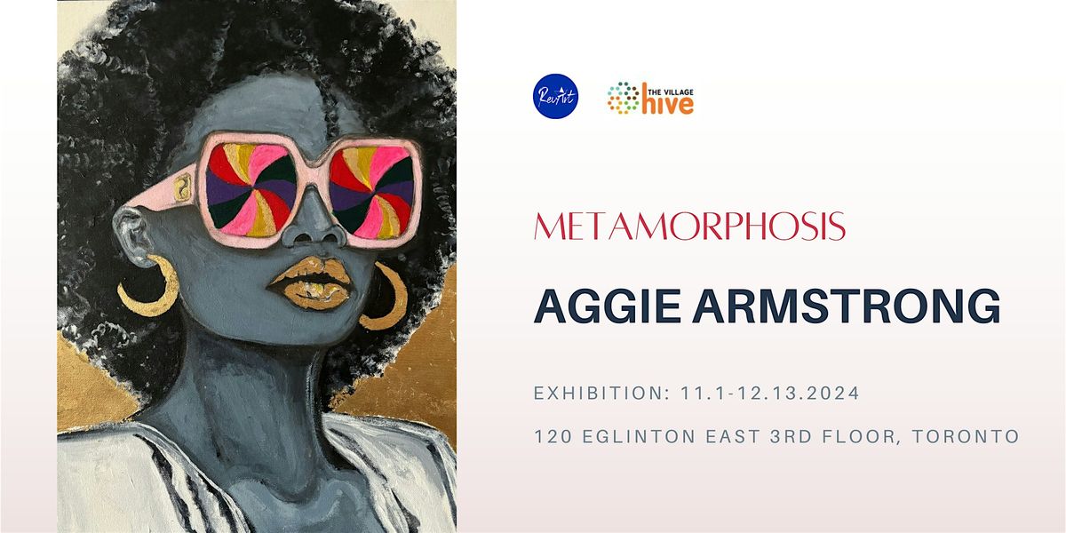 Solo Exhibition: Metamorphosis with Aggie Armstrong