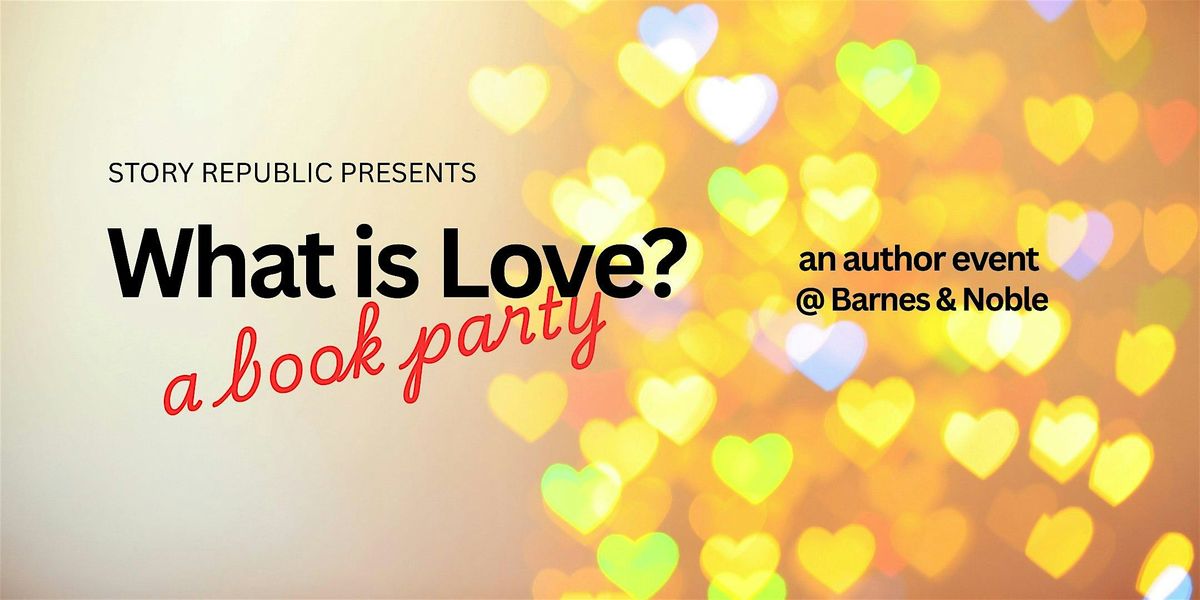 "What is Love?: A Story Collection" Book Launch @ Barnes & Noble