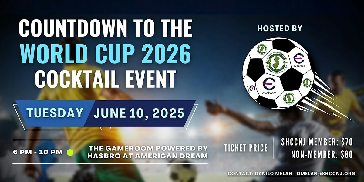 Countdown to the World Cup 2026 Event hosted by SHCCNJ & Evolvere