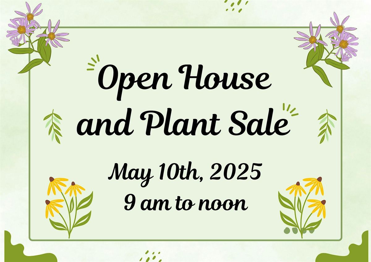 Open House and Plant Sale 2025