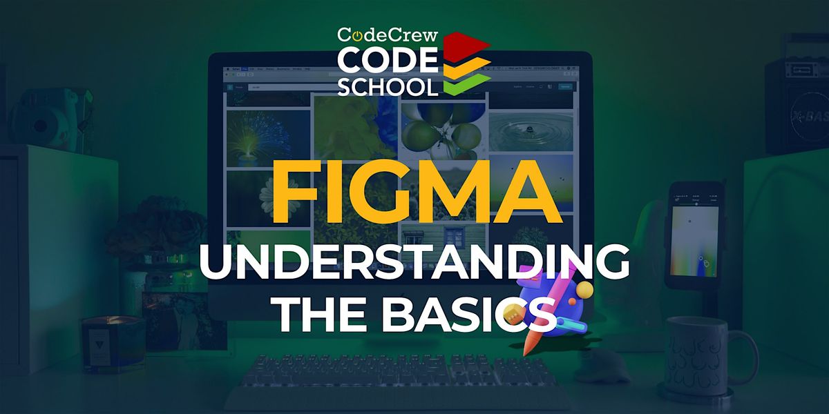 Byte Courses FIGMA: Understanding the Basics - BYTE Size Course, CodeCrew HQ ...