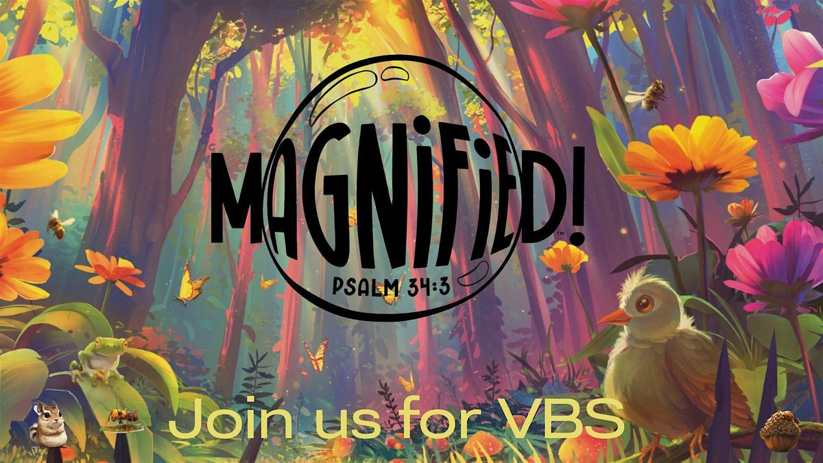 Magnified Vacation Bible School