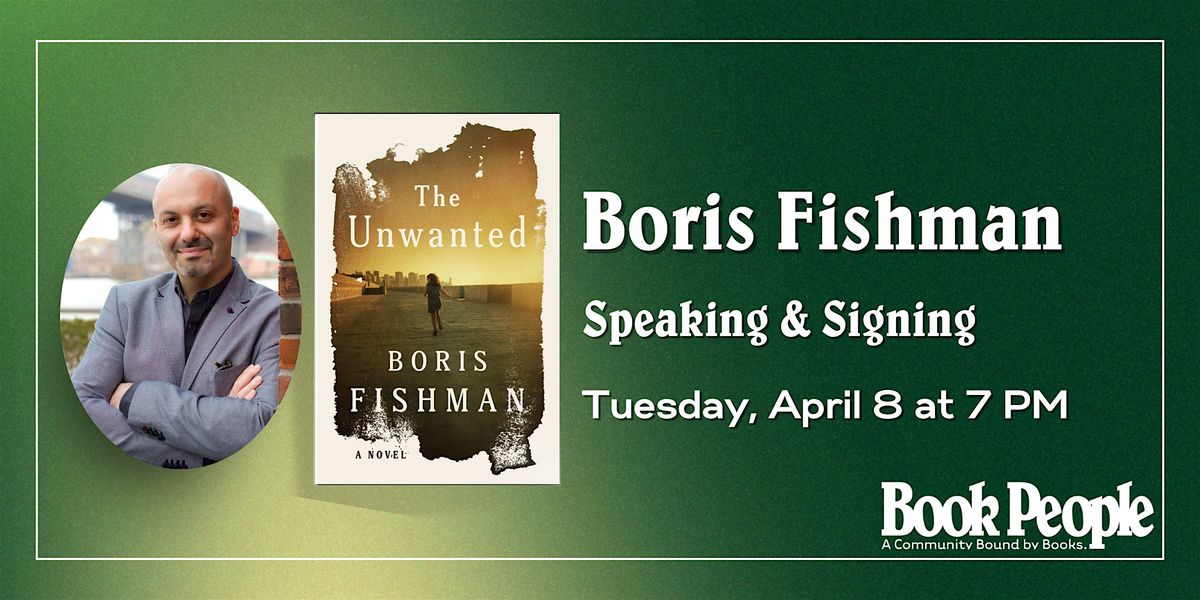 BookPeople Presents: Boris Fishman - The Unwanted