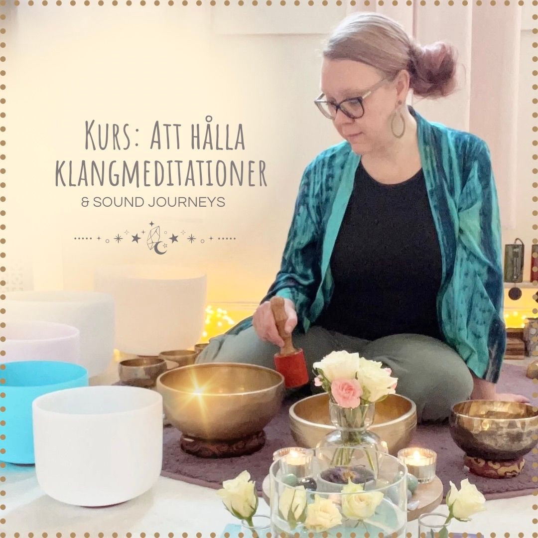 Kurs: Att h\u00e5lla klangmeditationer & sound journeys 