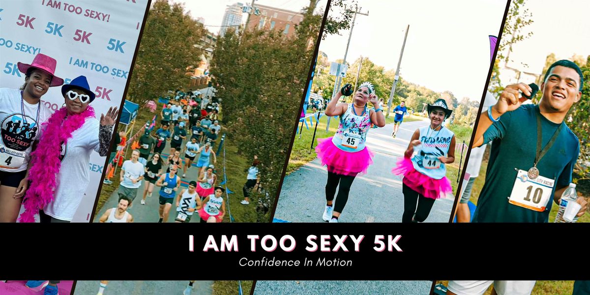 2025 I AM Too Sexy 5K Run\/Walk