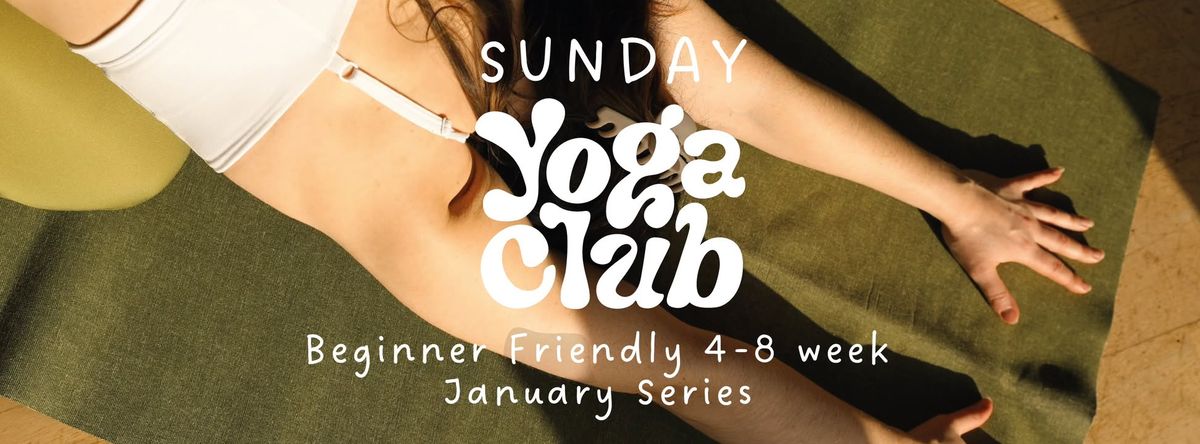 Sunday Yoga Club & Social: Week 1-January Beginner Friendly Series