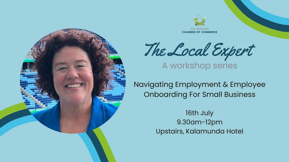 The Local Expert Series - Navigating Employment & Employee Onboarding for Small Business.