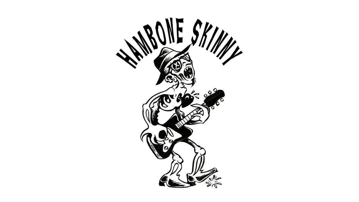 Hambone Skinny, Locals TBA