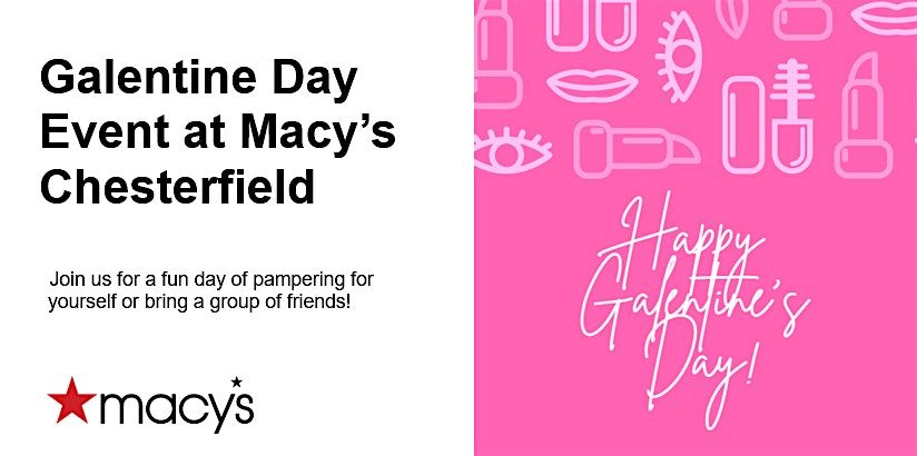 Galentine Day Event @ Macy's Chesterfield