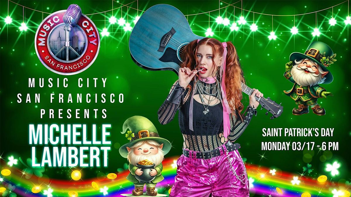 Celebrate St Patrick's Day w\/Michelle Lambert @Music City SF | Free Entry