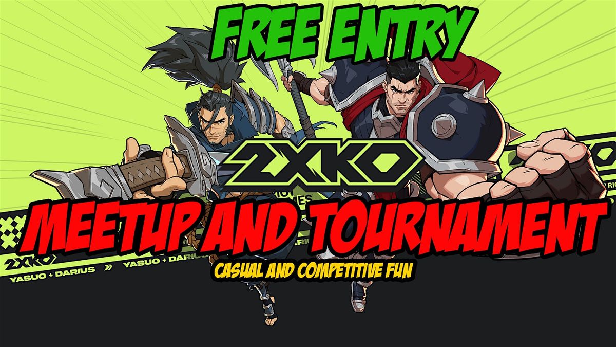 2XKO MEETUP AND TOURNAMENT