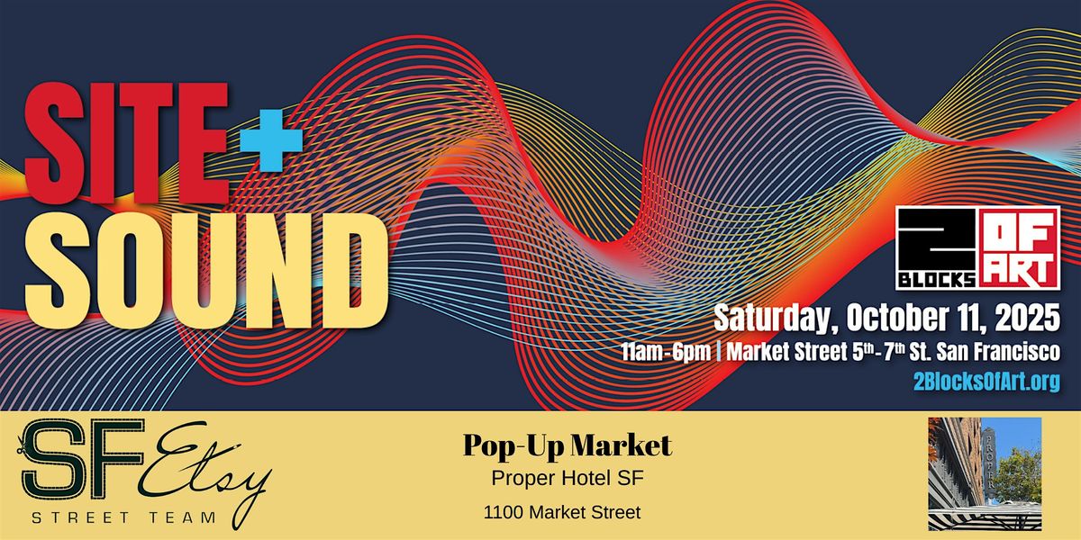 12th Annual 2 Blocks of Art & SFEtsy Artisan Pop-UP