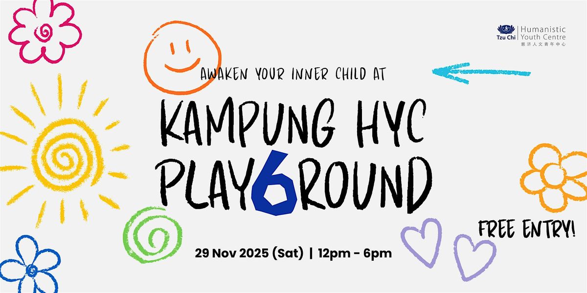 KAMPUNG HYC: PLAY6ROUND - Awaken Your Inner Child
