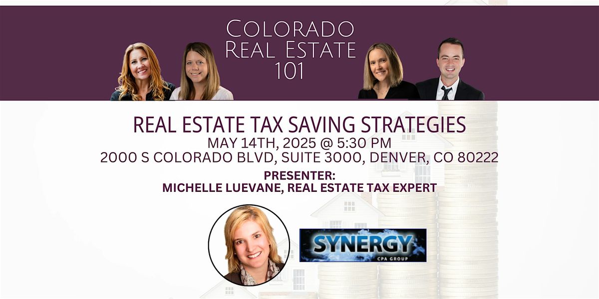 Colorado Real Estate 101- Real Estate Tax Saving Strategies