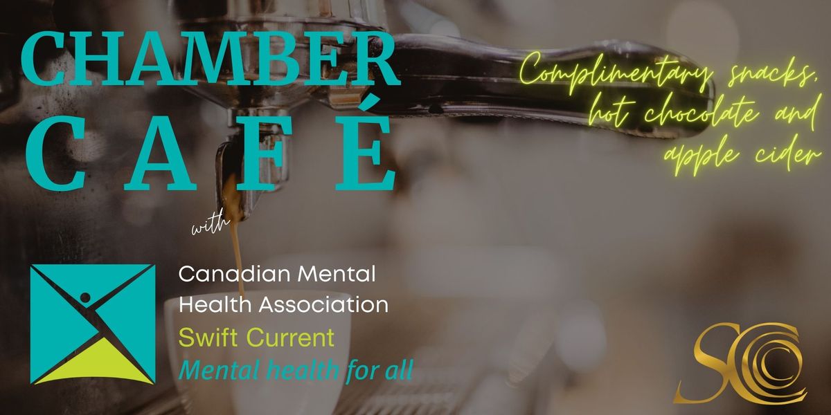 Chamber Caf\u00e9 with Canadian Mental Health Association 