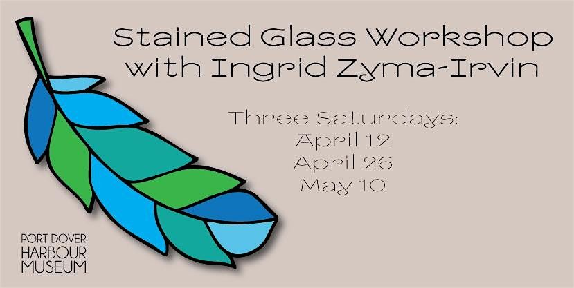 Stained Glass Workshop with Ingrid Zyma-Irvin