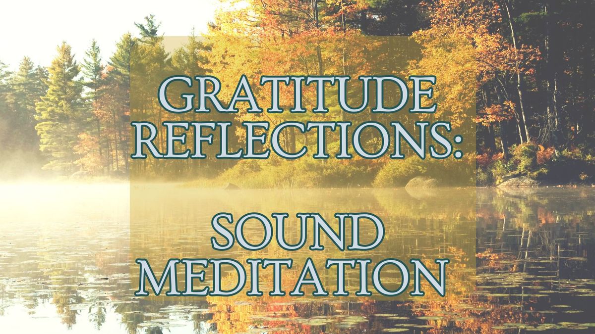 Gratitude Reflections: Sound Meditation