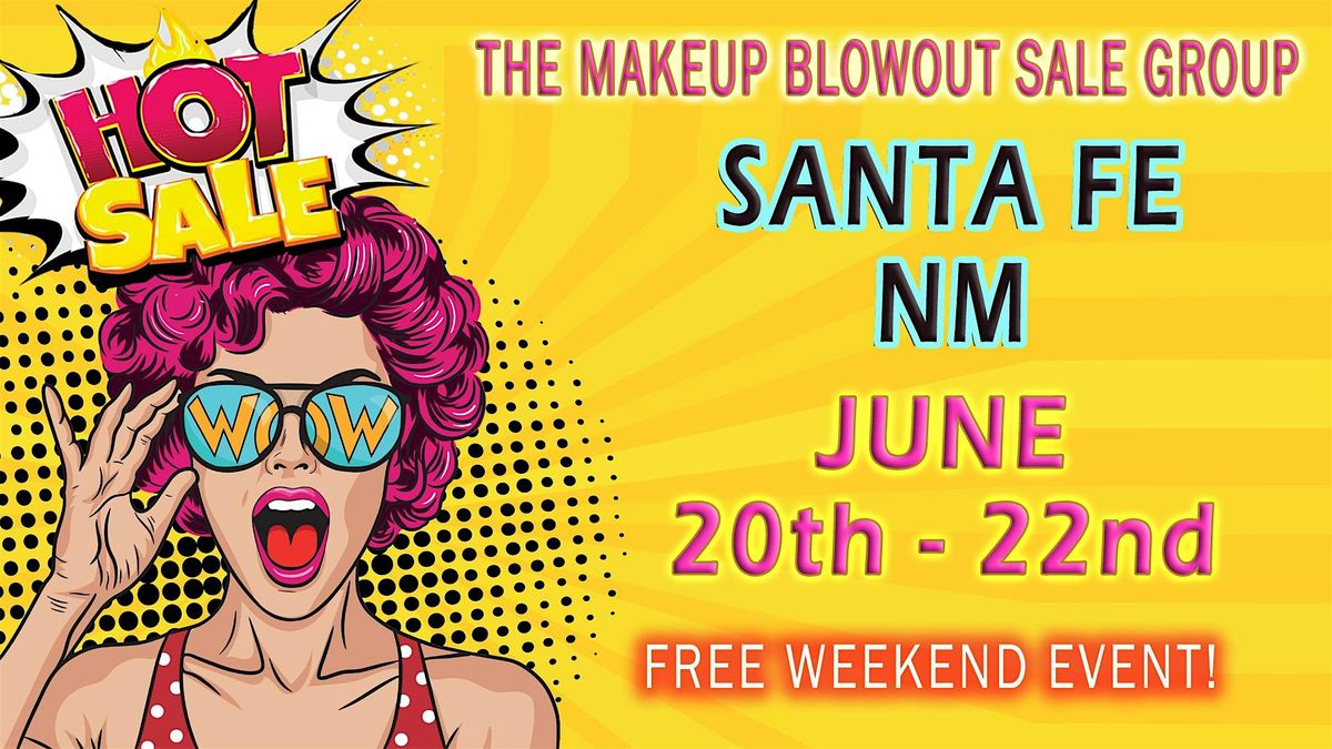 Santa Fe, NM - Makeup Blowout Sale Event!