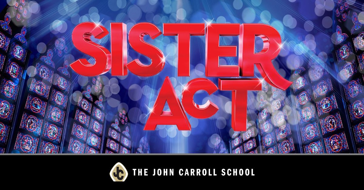 "Sister Act," Presented by the John Carroll Theatre Department