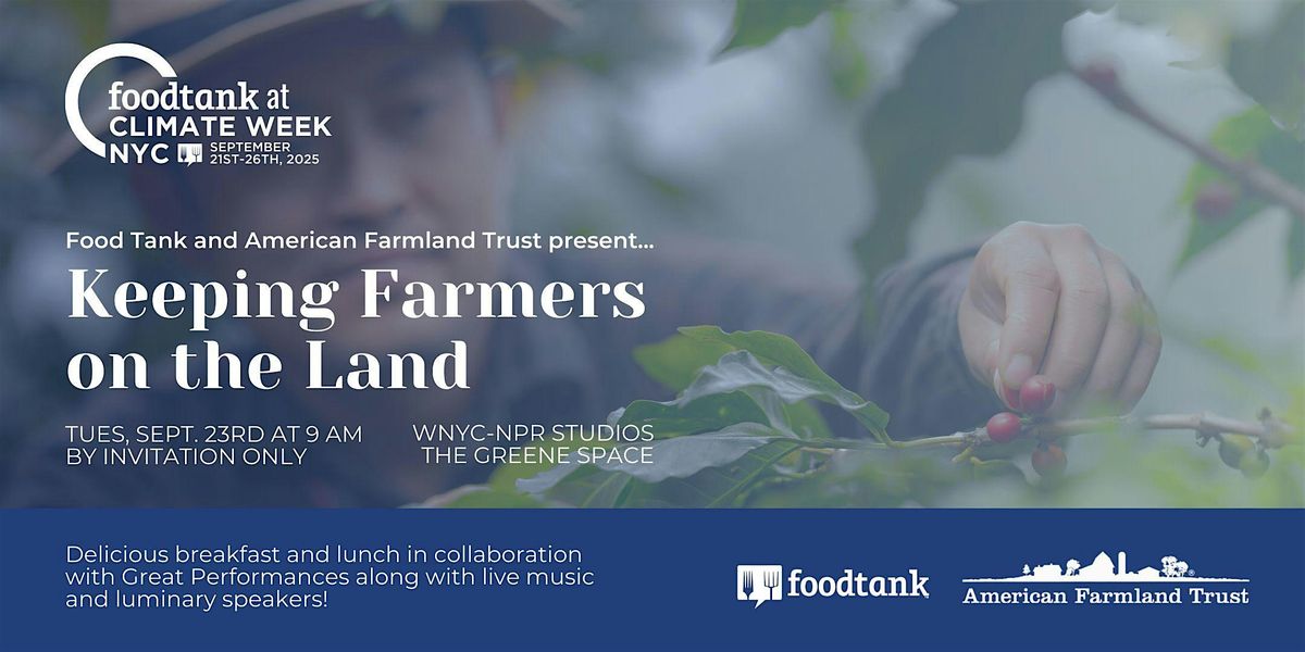 Climate Week NYC: Keeping Farmers on the Land [Sept 23]