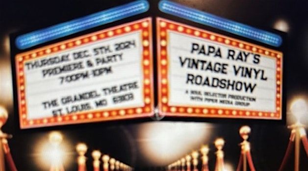 PAPA RAY'S VINTAGE VINYL ROADSHOW PREMIERE & PARTY