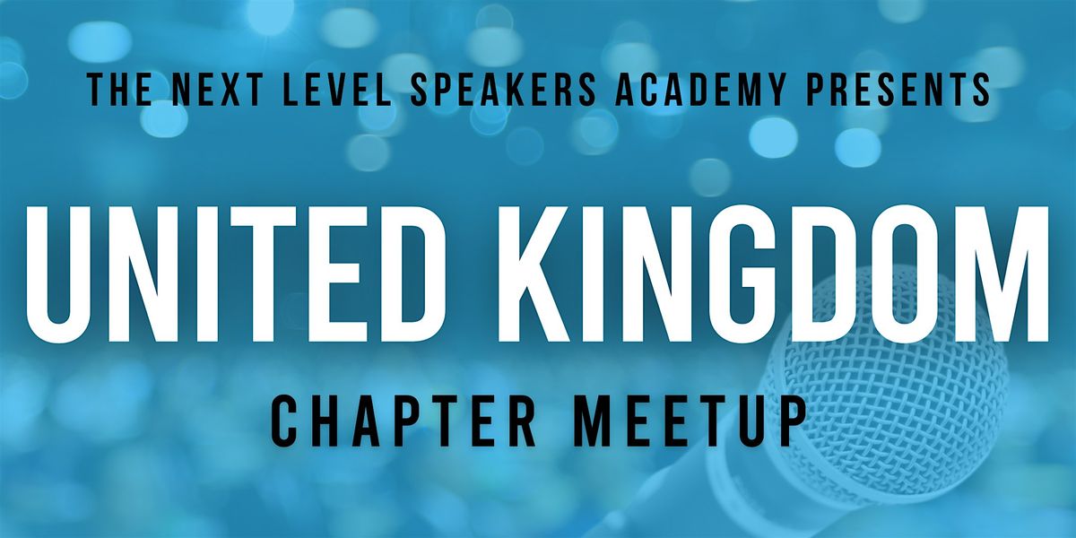 Next Level Speakers Academy UK Meetup