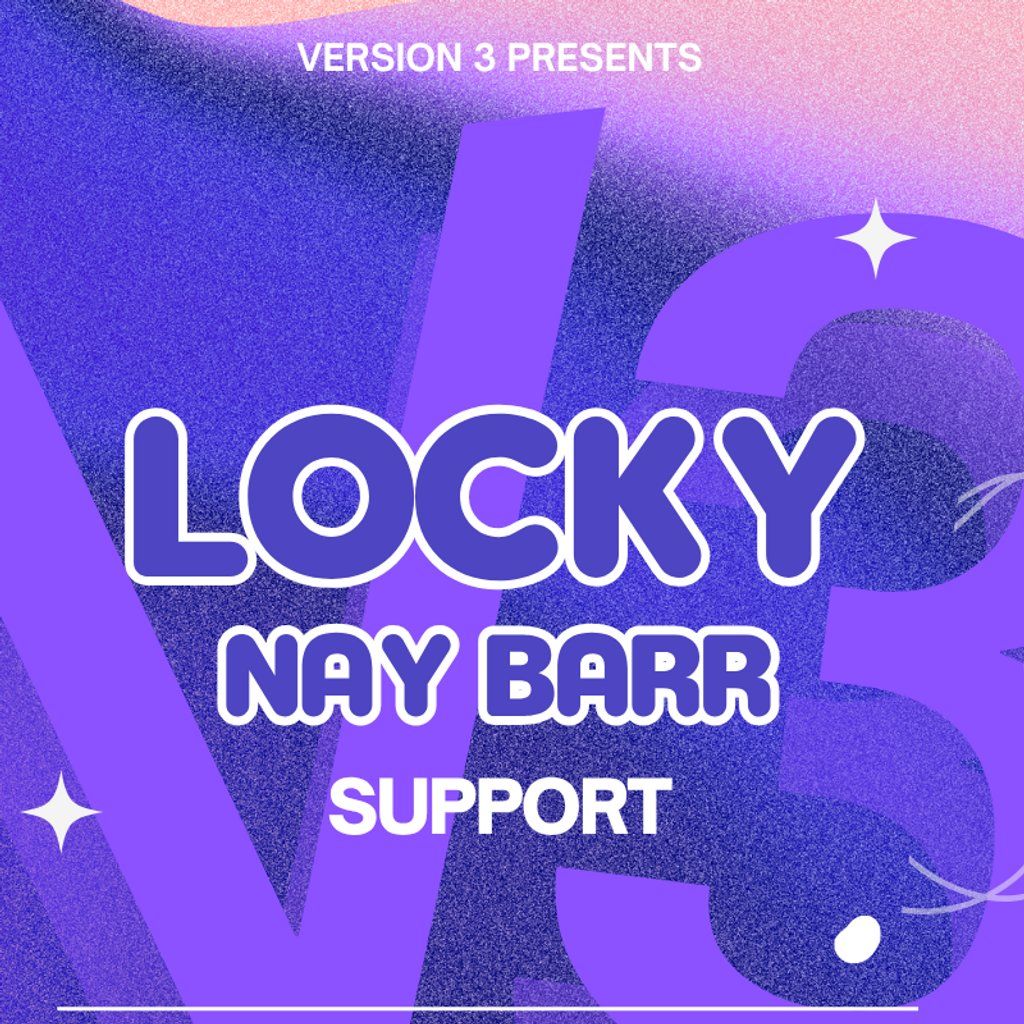 Version3 Presents LOCKY & NAY BARR