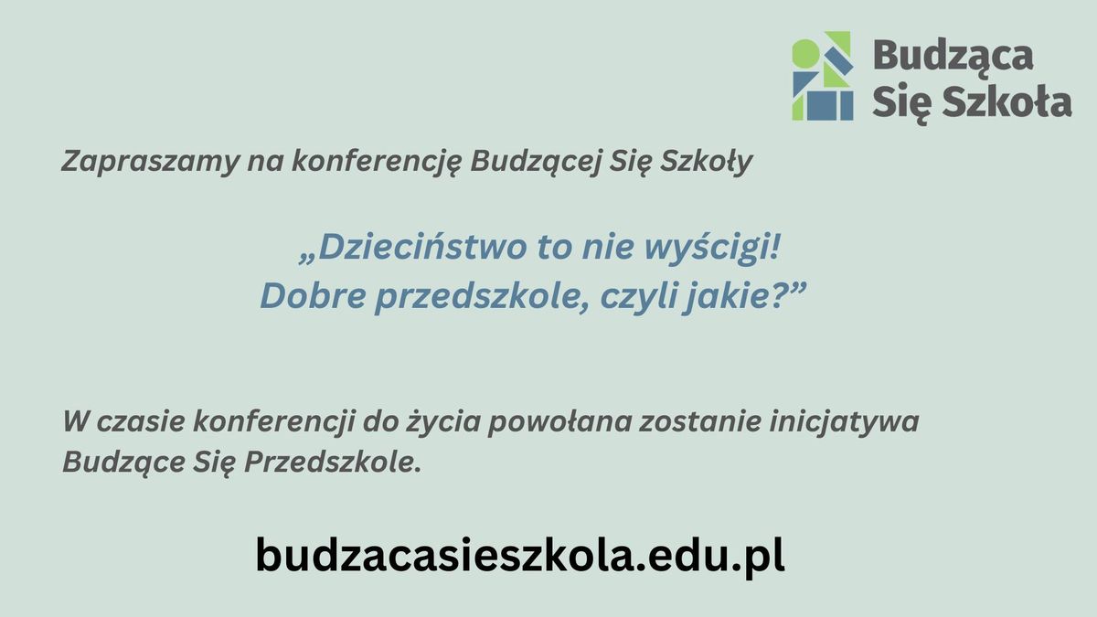 Konferencja "Dzieci\u0144stwo to nie wy\u015bcigi. Dobre przedszkole, czyli jakie?"