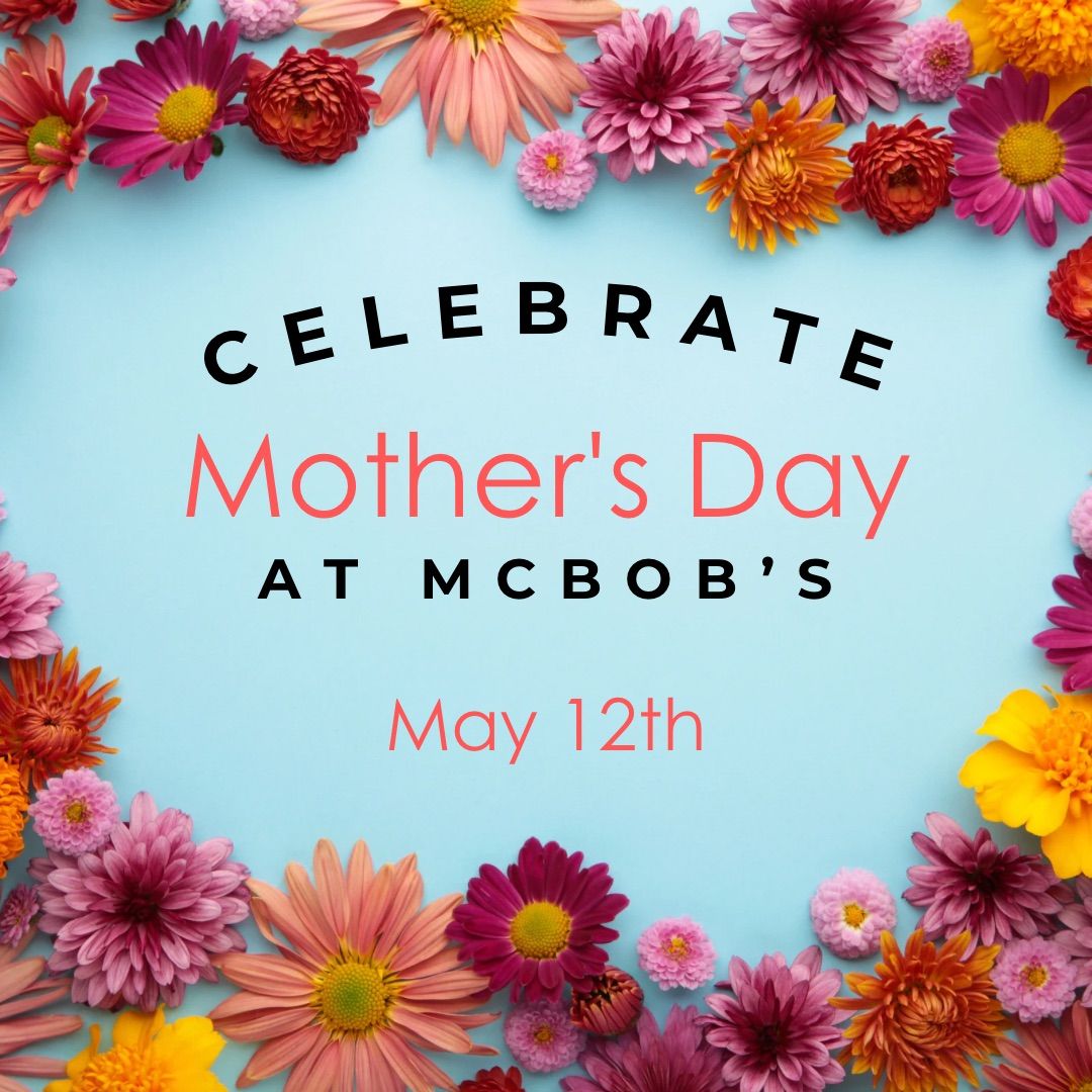 Mother\u2019s Day at McBob\u2019s