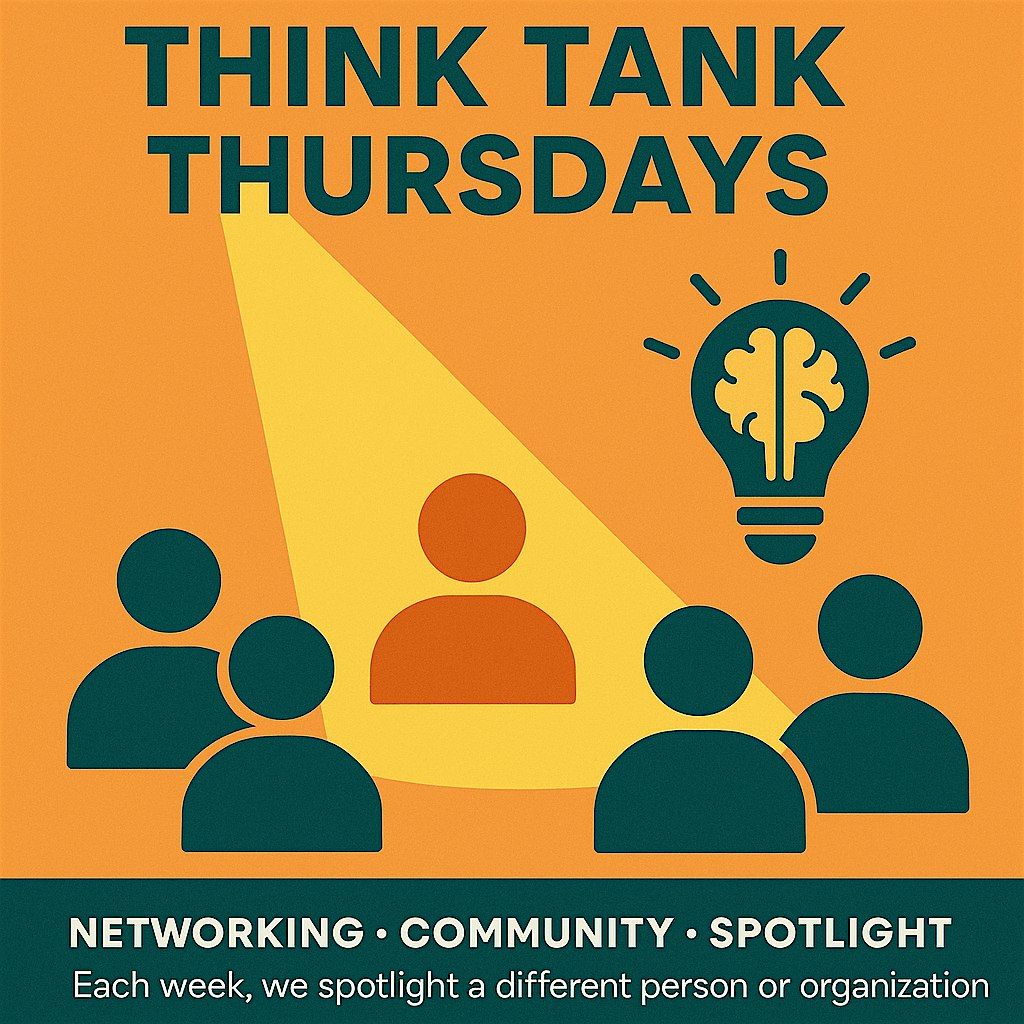 Think Tank Thursdays: Networking & Spotlights