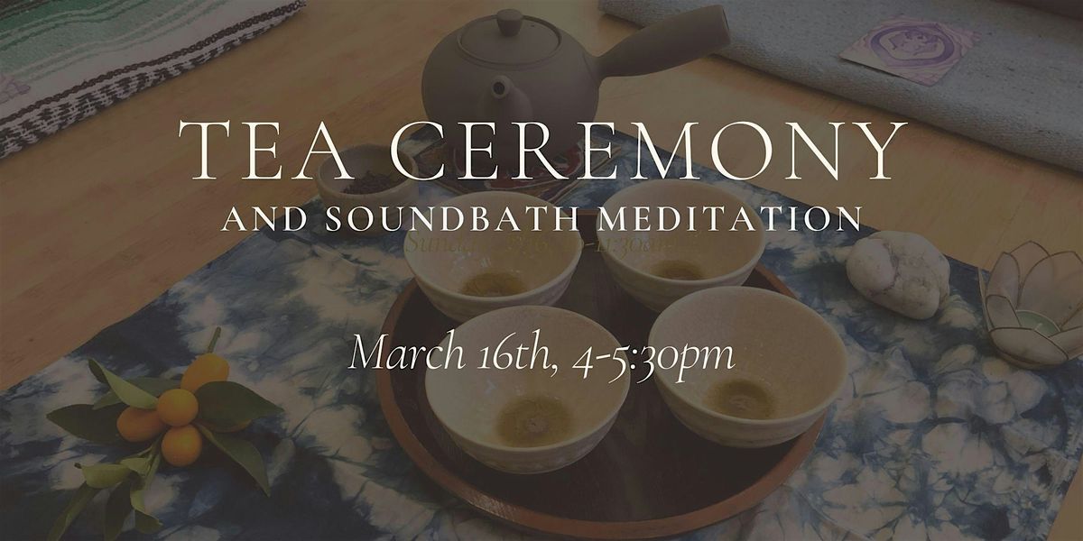 \u2728Tea Ceremony and Soundbath Meditation Guided by Courtnay Robbins\u2728