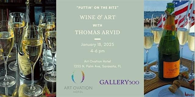 "PUTTIN' ON THE RITZ" Wine & Art with Thomas Arvid