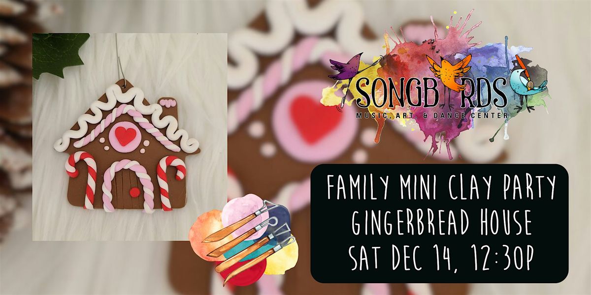 Family Mini Clay Party at Songbirds-  Gingerbread