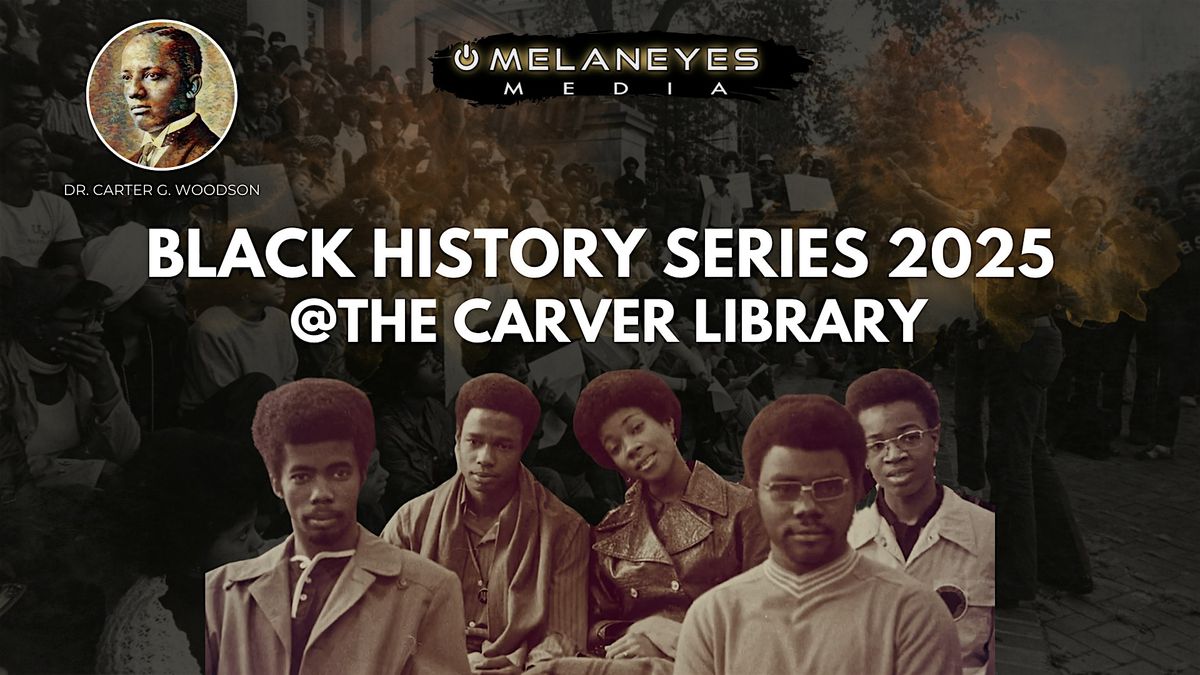 Black History Series 2025 at the Carver Library