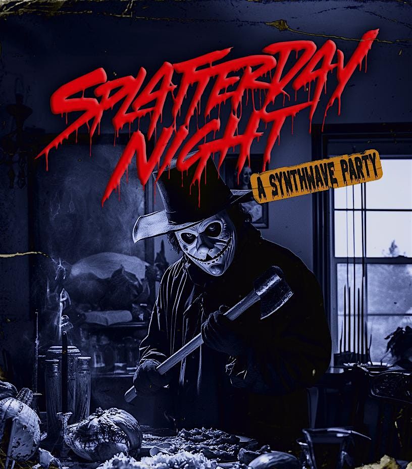 Splatterday Night: A Synthwave Party (Black Friday Edition)