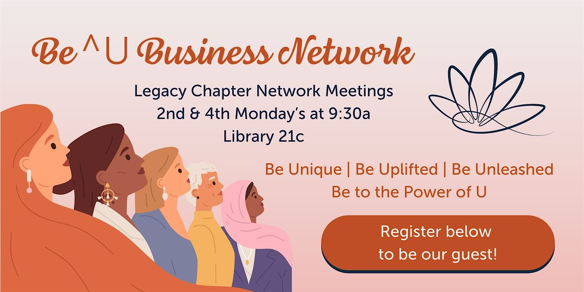 Be^U's Legacy Chapter Network Meeting