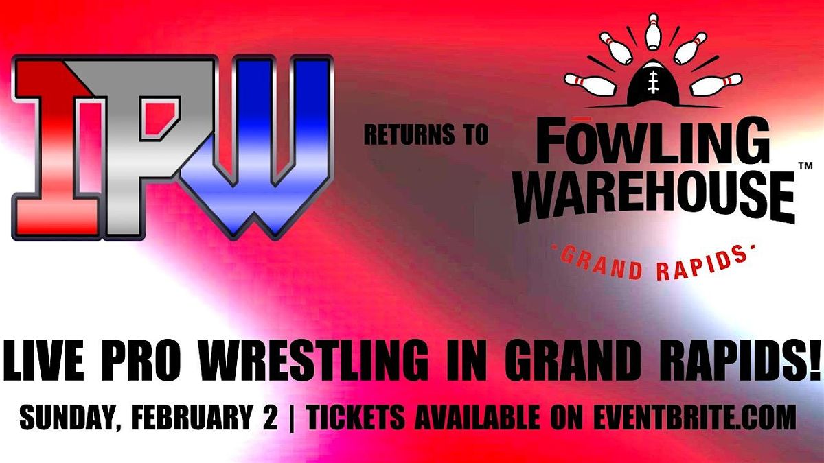 IPW presents Live Pro Wrestling in Grand Rapids, MI