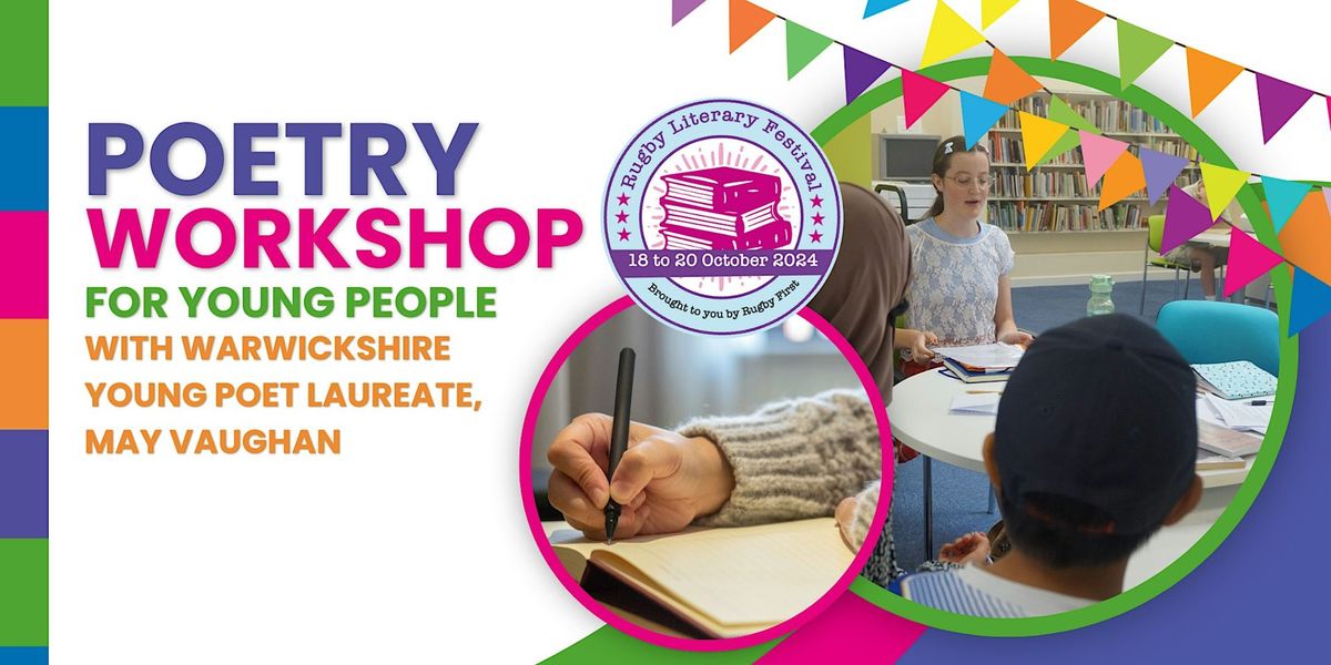 Poetry Workshop for Young People with Warwickshire's Young Poet Laureate