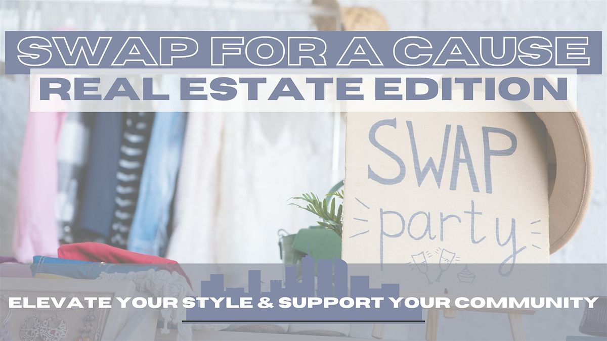 Swap For A Cause | Real Estate Edition