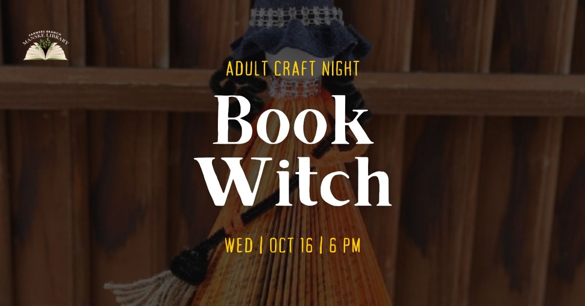 Adult Craft Night: Book Witch