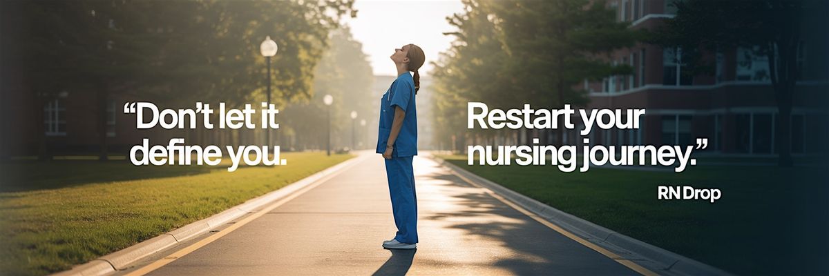 Drop out RN students transition to nurse license information session