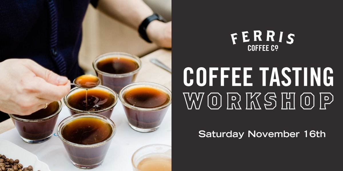 Coffee Tasting Workshop at Ferris Coffee