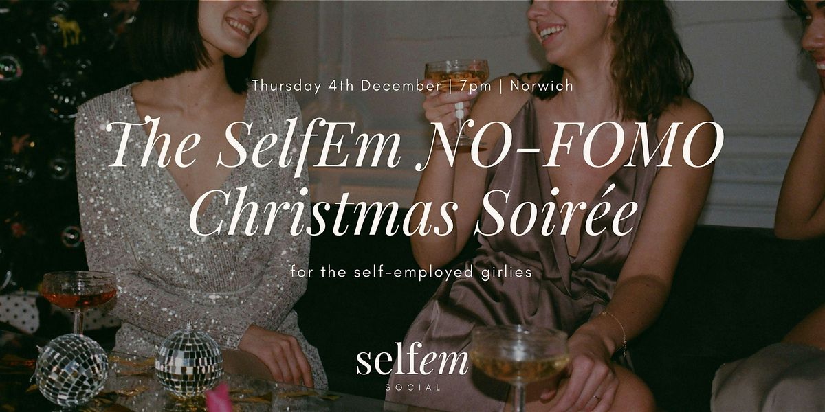 The SelfEm NO-FOMO Christmas Soir\u00e9e